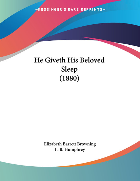 He Giveth His Beloved Sleep (1880) He Giveth His Beloved Sleep (1880)