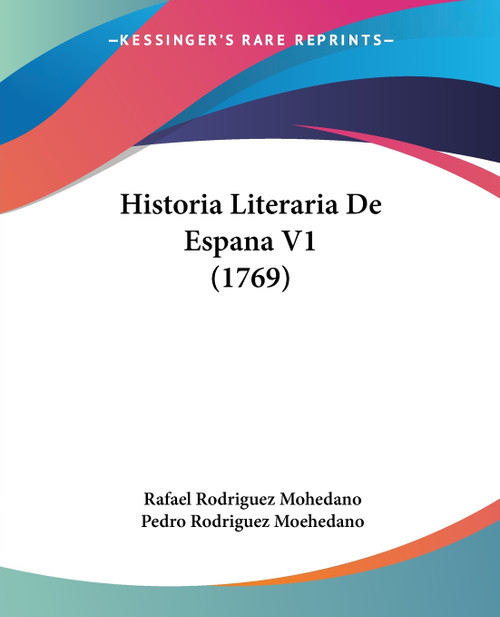 Historia Literaria De Espana V1 (1769) Historia Literaria De Espana V1 (1769)