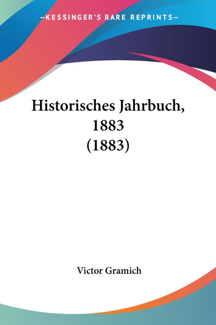 Historisches Jahrbuch, 1883 (1883) Historisches Jahrbuch, 1883 (1883)