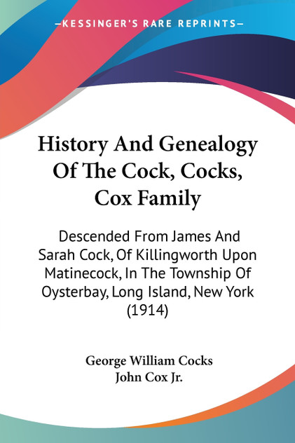 History And Genealogy Of The Cock, Cocks, Cox Family History And Genealogy Of The Cock, Cocks, Cox Family