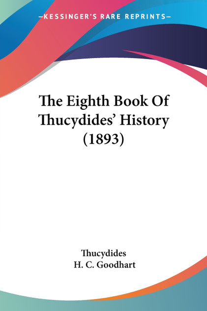 The Eighth Book Of Thucydides' History (1893) The Eighth Book Of Thucydides' History (1893)