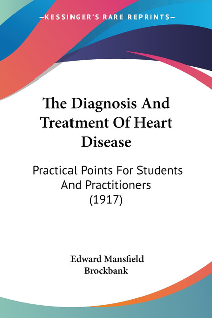 The Diagnosis And Treatment Of Heart Disease The Diagnosis And Treatment Of Heart Disease