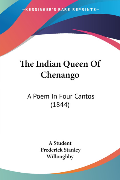 The Indian Queen Of Chenango The Indian Queen Of Chenango
