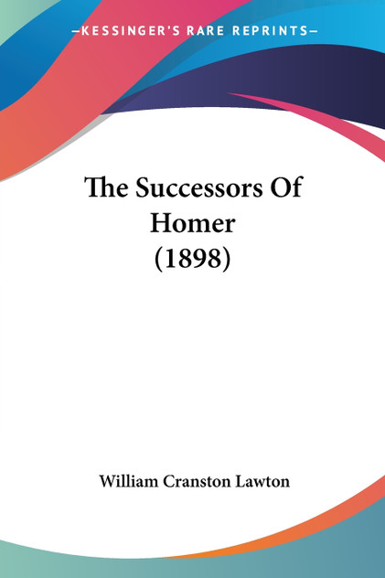 The Successors Of Homer (1898) The Successors Of Homer (1898)