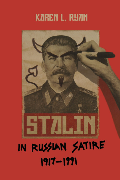 Stalin in Russian Satire, 1917-1991 Stalin in Russian Satire, 1917-1991
