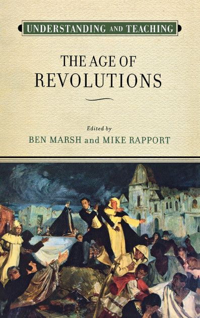 Understanding and Teaching the Age of Revolutions