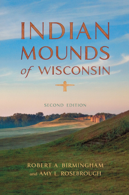 Indian Mounds of Wisconsin Indian Mounds of Wisconsin
