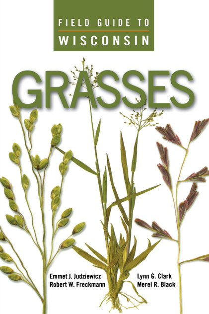 Field Guide to Wisconsin Grasses Field Guide to Wisconsin Grasses