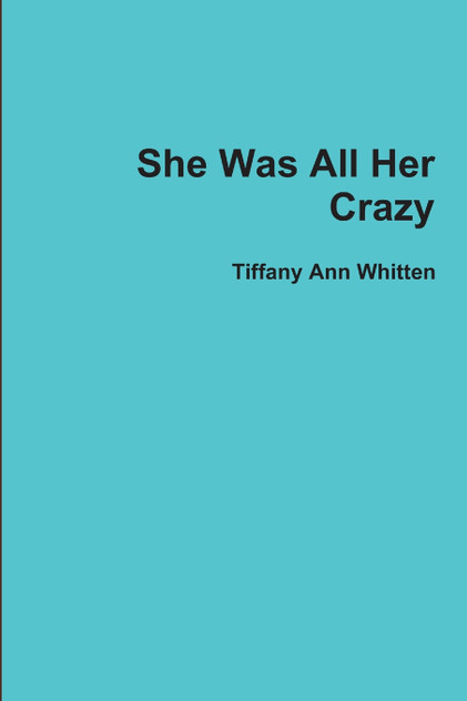 She Was All Her Crazy She Was All Her Crazy