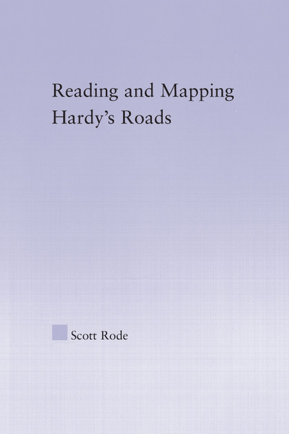 Reading and Mapping Hardy's Roads Reading and Mapping Hardy's Roads
