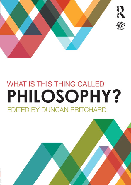 What is this thing called Philosophy? What is this thing called Philosophy?