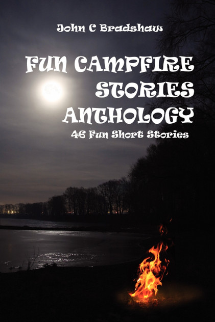 FUN CAMPFIRE STORIES ANTHOLOGY FUN CAMPFIRE STORIES ANTHOLOGY
