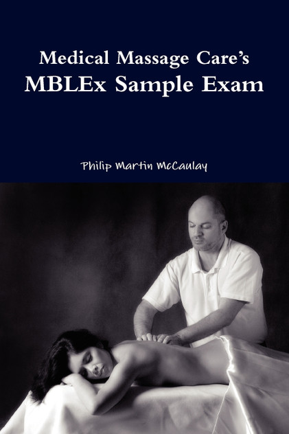 Medical Massage Care's Mblex Sample Exam Medical Massage Care's Mblex Sample Exam