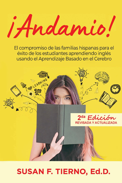 Andamio! El compromiso de las familias hispanas para el exito de los estudiantes aprendiendo ingles usando el Aprendizaje Basado en el Cerebro Andamio! El compromiso de las familias hispanas para el exito de los estudiantes aprendiendo ingles usando el Aprendizaje Basado en el Cerebro