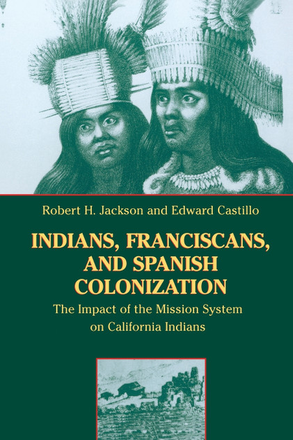 Indians, Franciscans, and Spanish Colonization Indians, Franciscans, and Spanish Colonization
