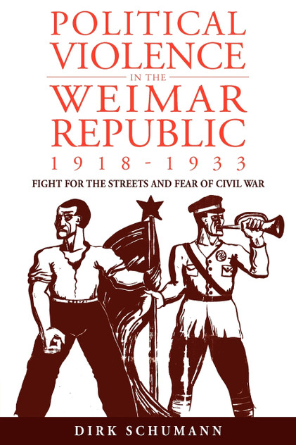 Political Violence in the Weimar Republic, 1918-1933 Political Violence in the Weimar Republic, 1918-1933