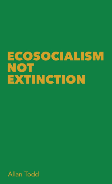 Ecosocialism Not Extinction Ecosocialism Not Extinction