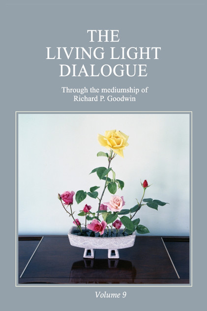 The Living Light Dialogue Volume 9 The Living Light Dialogue Volume 9