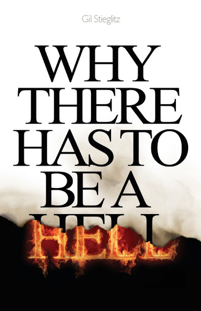 Why There Has to Be a Hell Why There Has to Be a Hell