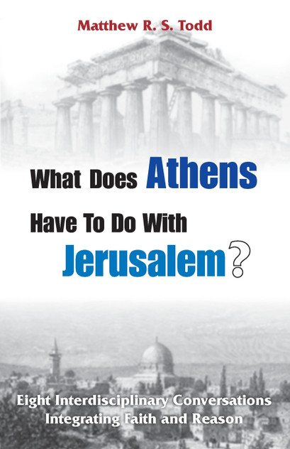 What Does Athens Have to Do with Jerusalem? What Does Athens Have to Do with Jerusalem?