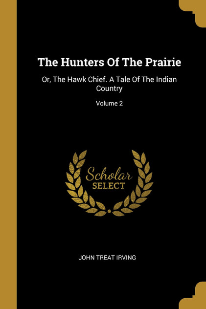 The Hunters Of The Prairie The Hunters Of The Prairie