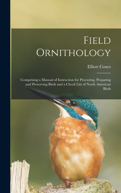 Field Ornithology [microform]