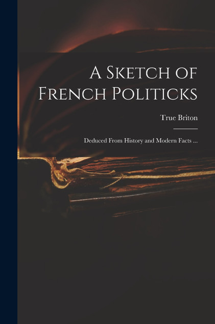 A Sketch of French Politicks