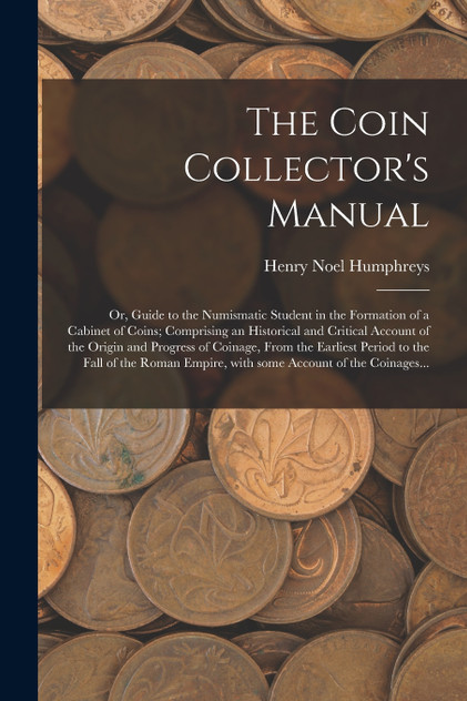 The Coin Collector's Manual The Coin Collector's Manual