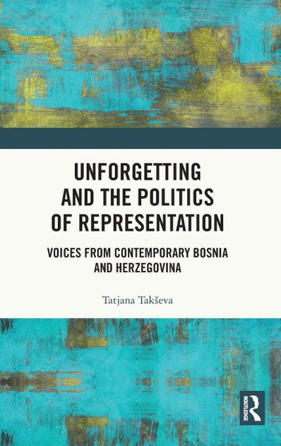 Unforgetting and the Politics of Representation Unforgetting and the Politics of Representation