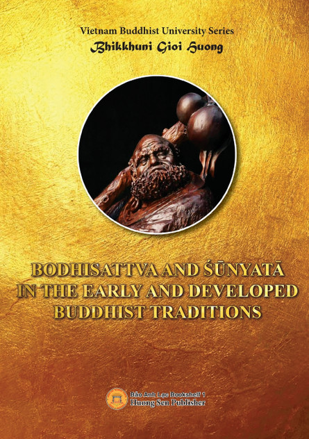BODHISATTVA AND ŚUNYATA IN THE EARLY AND DEVELOPED BUDDHIST TRADITIONS BODHISATTVA AND ŚUNYATA IN THE EARLY AND DEVELOPED BUDDHIST TRADITIONS