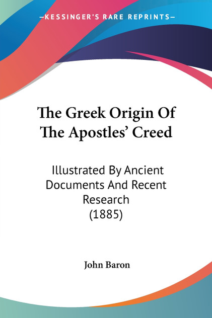 The Greek Origin Of The Apostles' Creed