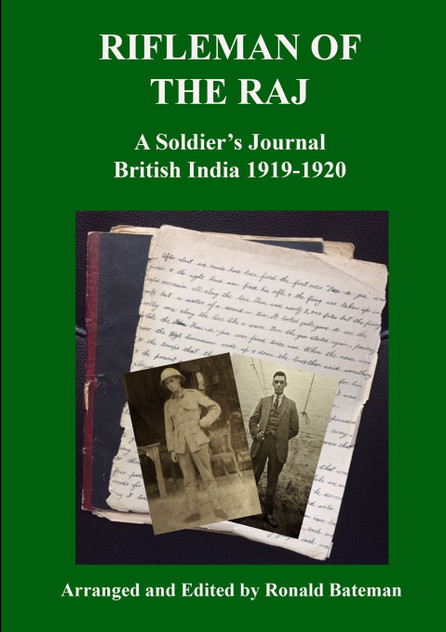Rifleman of the Raj A Soldier's Journal British India 1919-1920 Rifleman of the Raj A Soldier's Journal British India 1919-1920