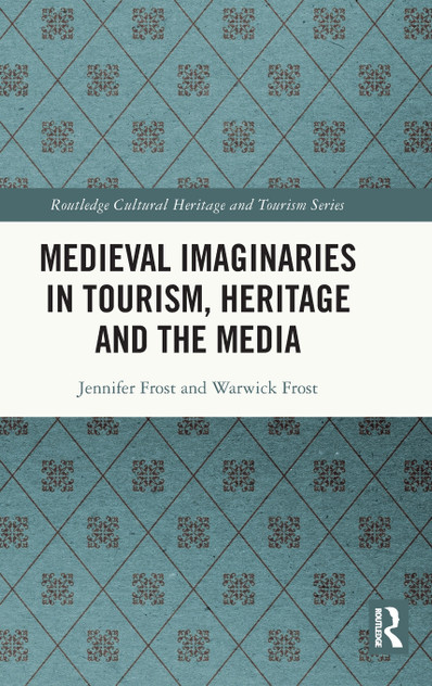 Medieval Imaginaries in Tourism, Heritage and the Media Medieval Imaginaries in Tourism, Heritage and the Media