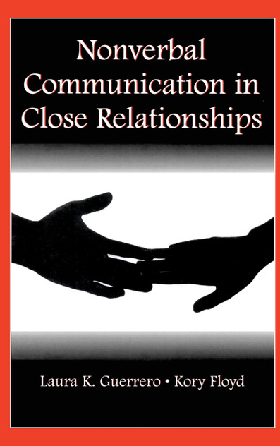 Nonverbal Communication in Close Relationships Nonverbal Communication in Close Relationships