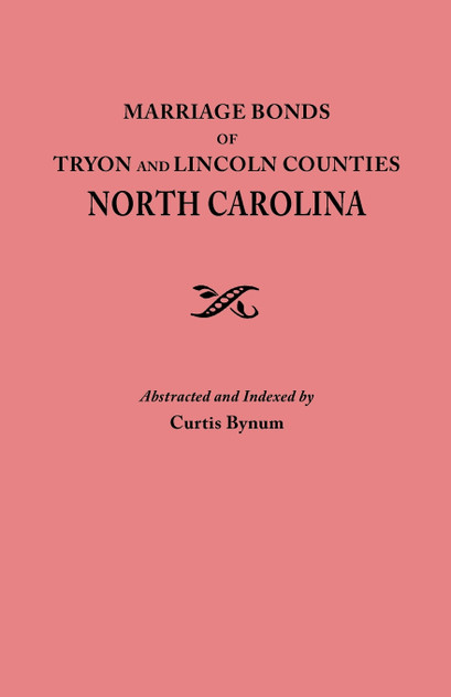 Marriage Bonds of Tryon and Lincoln Counties, North Carolina Marriage Bonds of Tryon and Lincoln Counties, North Carolina