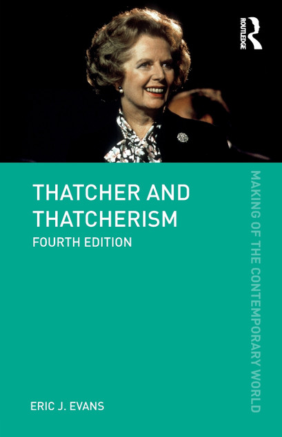 Thatcher and Thatcherism Thatcher and Thatcherism