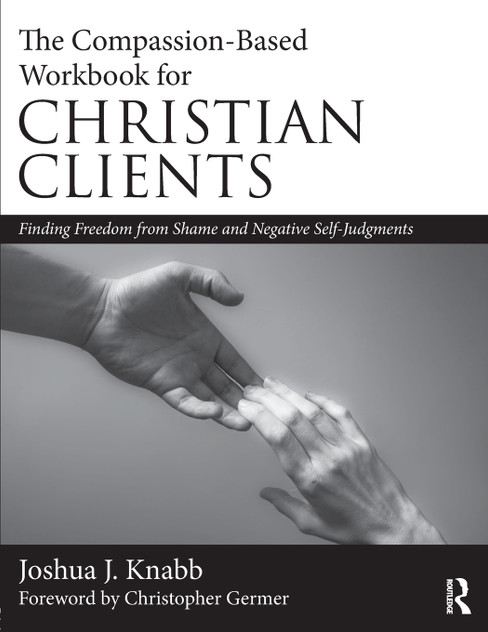 The Compassion-Based Workbook for Christian Clients