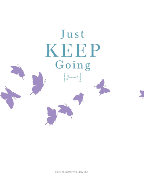 Just Keep Going Journal Just Keep Going Journal