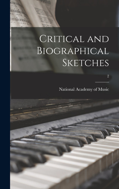 Critical and Biographical Sketches; 2 Critical and Biographical Sketches; 2