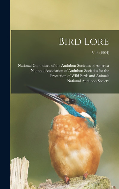 Bird Lore; v. 6 (1904) Bird Lore; v. 6 (1904)