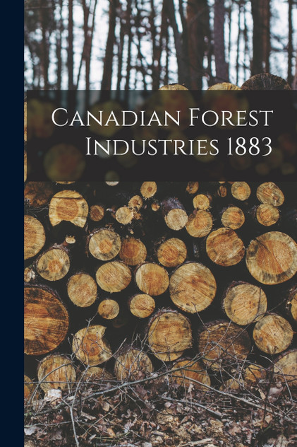 Canadian Forest Industries 1883