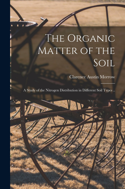 The Organic Matter of the Soil The Organic Matter of the Soil