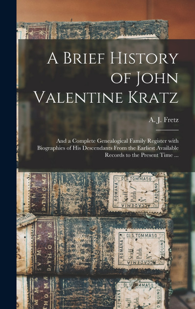 A Brief History of John Valentine Kratz