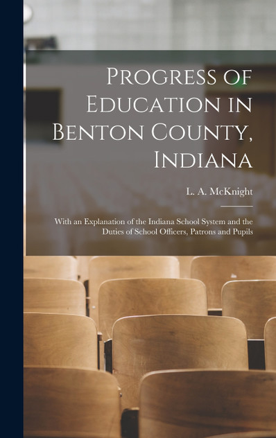 Progress of Education in Benton County, Indiana Progress of Education in Benton County, Indiana