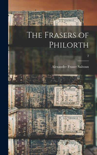 The Frasers of Philorth; 2 The Frasers of Philorth; 2