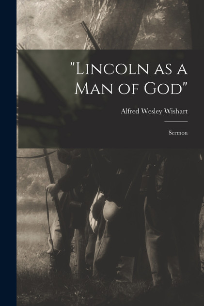 "Lincoln as a Man of God"