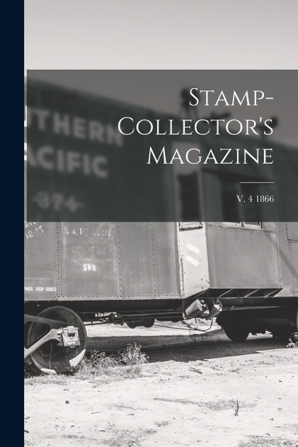 Stamp-collector's Magazine; v. 4 1866