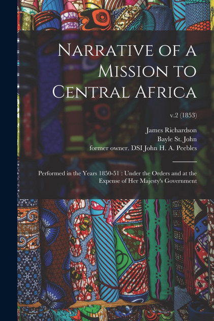 Narrative of a Mission to Central Africa Narrative of a Mission to Central Africa