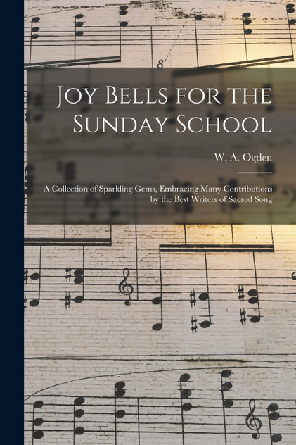 Joy Bells for the Sunday School Joy Bells for the Sunday School