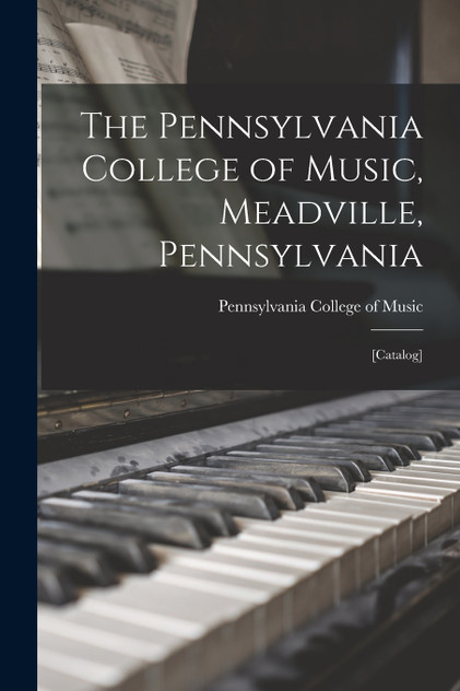 The Pennsylvania College of Music, Meadville, Pennsylvania The Pennsylvania College of Music, Meadville, Pennsylvania